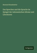 Cover-Bild zum Titel 'Das Sprechen und die Sprache im Spiegel der indonesischen Idiome und Literaturen' von 'Renward Brandstetter'