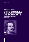 Cover-Bild zum Titel 'Honoré de Balzac, Eine dunkle Geschichte' von 'Honoré de Balzac, Luigi Lacché, Christian von Tschilschke'