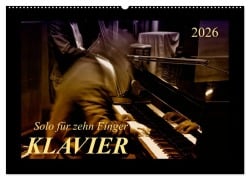 Klavier - Solo für zehn Finger (Wandkalender 2026 DIN A2 quer), CALVENDO Monatskalender - Peter Roder