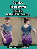Cover-Bild zum Titel 'Tunika Urlaubsreif häkeln' von 'Romy Fischer'