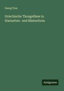 Cover-Bild zum Titel 'Griechische Thongefässe in Statuetten- und Büstenform' von 'Georg Treu'