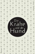 Cover-Bild zum Titel 'Die Krähe und der Hund' von 'Lukas Kellner'