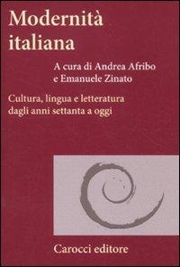 Modernità italiana. Cultura, lingua e letteratura dagli anni settanta a oggi - 