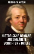 Cover-Bild zum Titel 'Friedrich Nicolai: Historische Romane, Ausgewählte Schriften & Briefe' von 'Friedrich Nicolai'