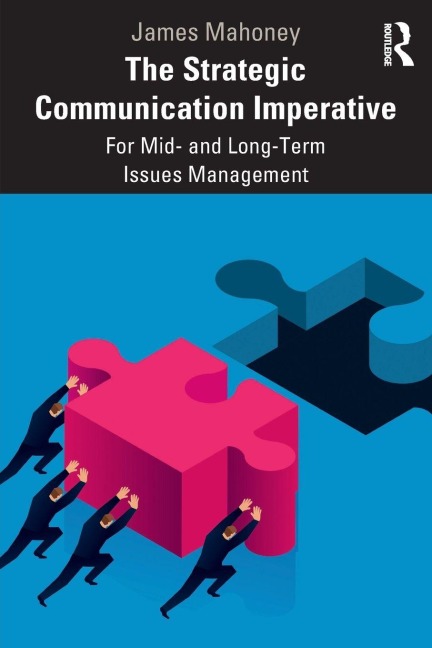 The Strategic Communication Imperative - James Mahoney