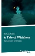 Cover-Bild zum Titel 'A Tale of Whiskers' von 'Bettina Müller'