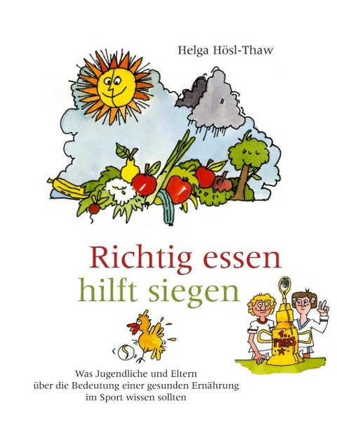 Richtig essen hilft siegen - Helga Hösl-Thaw