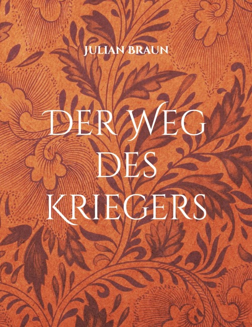 Der Weg des Kriegers - Julian Braun