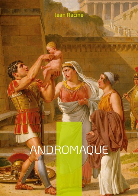 Andromaque - Jean Racine