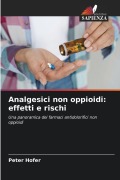 Cover-Bild zum Titel 'Analgesici non oppioidi: effetti e rischi' von 'Peter Hofer'