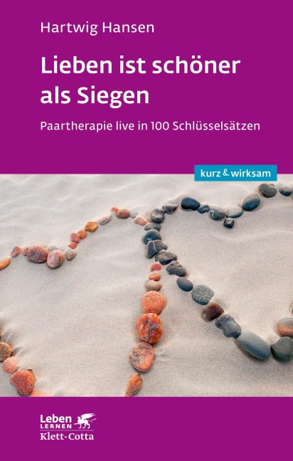 Lieben ist schöner als Siegen (Leben lernen: kurz & wirksam) - Hartwig Hansen