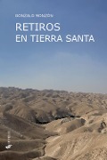 Cover-Bild zum Titel 'Retiros en Tierra Santa' von 'Gonzalo Monzón'