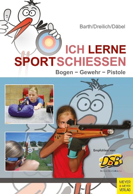 Ich lerne Sportschießen - Katrin Barth, Steffen Däbel, Beate Dreilich