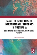 Cover-Bild zum Titel 'Parallel Societies of International Students in Australia' von 'Catherine Gomes'
