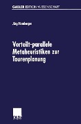 Cover-Bild zum Titel 'Verteilt-parallele Metaheuristiken zur Tourenplanung' von 'Jörg Homberger'