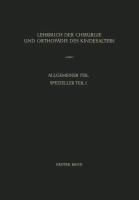 Lehrbuch der Chirurgie und Orthopädie des Kindesalters - 