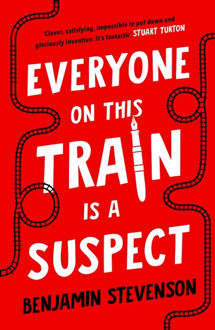 Everyone On This Train Is A Suspect - Benjamin Stevenson