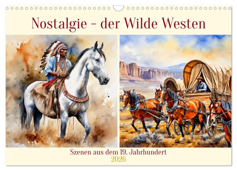 Nostalgie - der Wilde Westen (Wandkalender 2026 DIN A3 quer), CALVENDO Monatskalender - Claudia Kleemann
