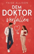 Cover-Bild zum Titel 'Dem Doktor Verfallen' von 'Paige Allison'