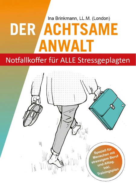 Der achtsame Anwalt - Ina Brinkmann