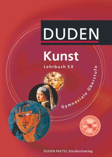 Kunst Gymnasiale Oberstufe. Lehrbuch mit CD-ROM - Tamara Borkmann-Bierbach, Sibylle Ehringhaus, Simone Felgentreu, Detlef Langermann, Undine Lau-Franke