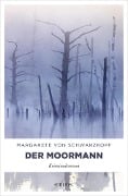 Cover-Bild zum Titel 'Der Moormann' von 'Margarete von Schwarzkopf'