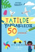 Cover-Bild zum Titel 'Tatilde Yapilabilecek 50 Etkinlik - Macera Günlügüm' von 'Kim Hankinson'