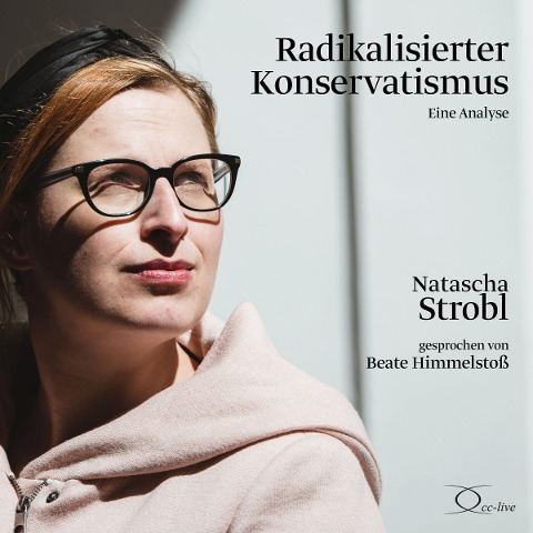 Radikalisierter Konservatismus - Natascha Strobl