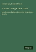 Cover-Bild zum Titel 'Friedrich Ludwig Stamms Ulfilas' von 'Moritz Heyne, Ferdinand Wrede'