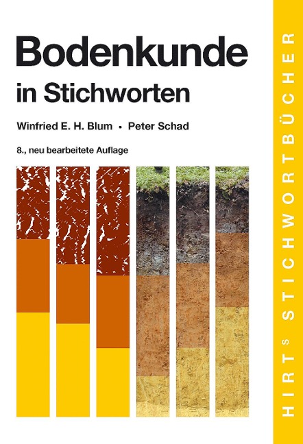 Bodenkunde in Stichworten - Winfried E. H. Blum, Peter Schad