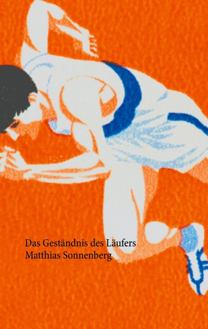 Das Geständnis des Läufers - Matthias Sonnenberg