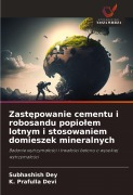 Cover-Bild zum Titel 'Zast¿powanie cementu i robosandu popio¿em lotnym i stosowaniem domieszek mineralnych' von 'Subhashish Dey, K. Prafulla Devi'