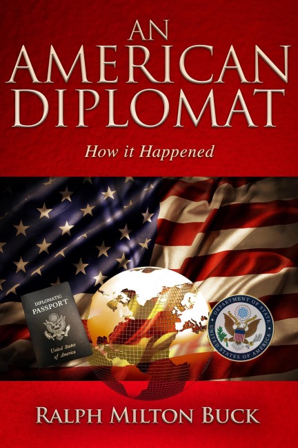 An American Diplomat - Ralph Milton Buck