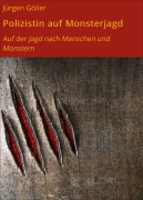 Cover-Bild zum Titel 'Polizistin auf Monsterjagd' von 'Jürgen Göller'