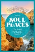 Cover-Bild zum Titel 'Soul Places Portugal - Die Seele Portugals spüren' von 'Thilo Scheu'