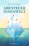 Cover-Bild zum Titel 'Abenteuer Innenwelt' von 'Anne-Claire Kowald'