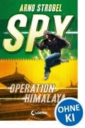 Cover-Bild zum Titel 'SPY (Band 3) - Operation Himalaya' von 'Arno Strobel'