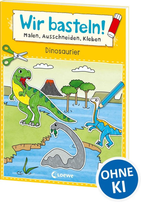 Wir basteln! ab 5 Jahren - Malen, Ausschneiden, Kleben - Dinosaurier - 
