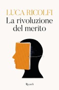 Cover-Bild zum Titel 'La rivoluzione del merito' von 'Luca Ricolfi'