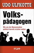 Cover-Bild zum Titel 'Volkspädagogen' von 'Udo Ulfkotte'