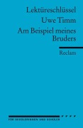 Am Beispiel meines Bruders. Lektüreschlüssel für Schüler - Uwe Timm