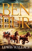 Cover-Bild zum Titel 'Lewis Wallace: Ben Hur' von 'Lewis Wallace'