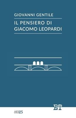 Il pensiero di Giacomo Leopardi - Giovanni Gentile