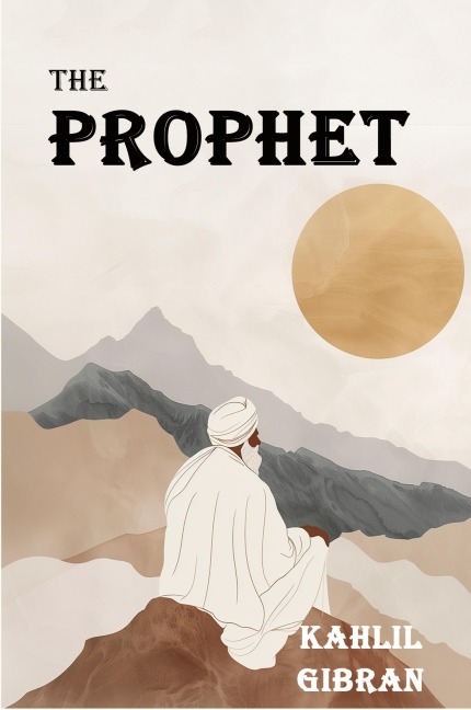 The Prophet - Khalil Gibran