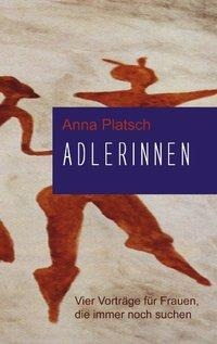 Adlerinnen - Anna Platsch
