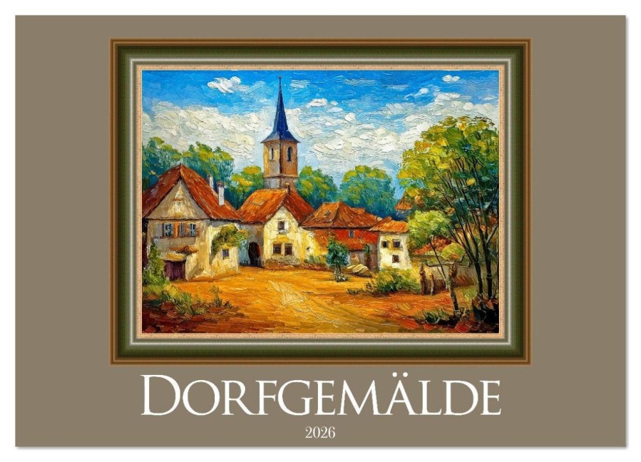 Dorfgemälde (Wandkalender 2026 DIN A4 quer), CALVENDO Monatskalender - Werner Braun