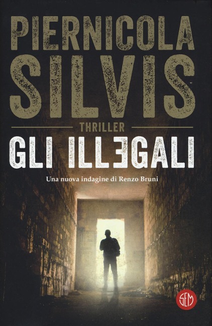 Gli illegali - Piernicola Silvis