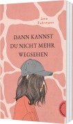 Cover-Bild zum Titel 'Dann kannst du nicht mehr wegsehen' von 'Jana Fuhrmann'