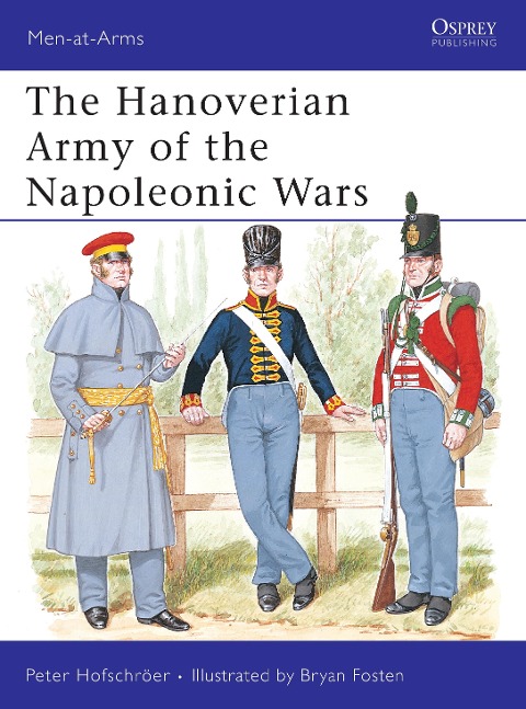 The Hanoverian Army of the Napoleonic Wars - Peter Hofschröer