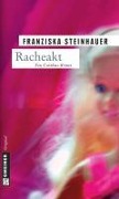 Cover-Bild zum Titel 'Racheakt' von 'Franziska Steinhauer'